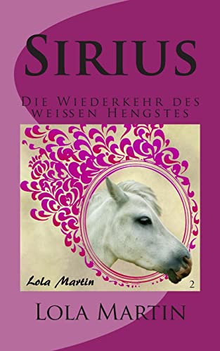 Stock image for Sirius: Die Wiederkehr des weissen Hengstes (German Edition) [Soft Cover ] for sale by booksXpress