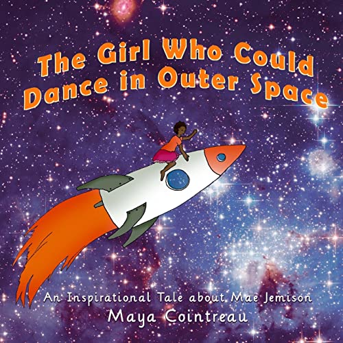 Beispielbild fr The Girl Who Could Dance in Outer Space: An Inspirational Tale About Mae Jemison (The Girls Who Could) zum Verkauf von BooksRun