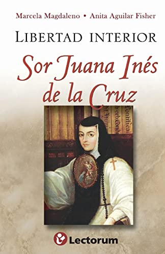 9781500334604: Libertad interior: Sor Juana Ines de la Cruz