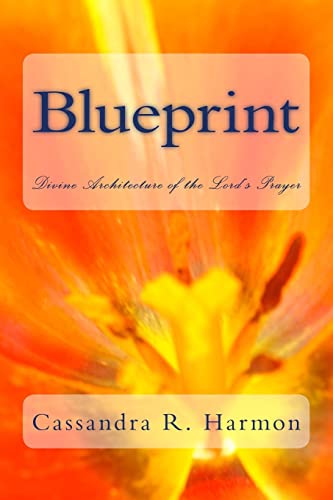 9781500336059: Blueprint: Divine Architecture of the Lord's Prayer