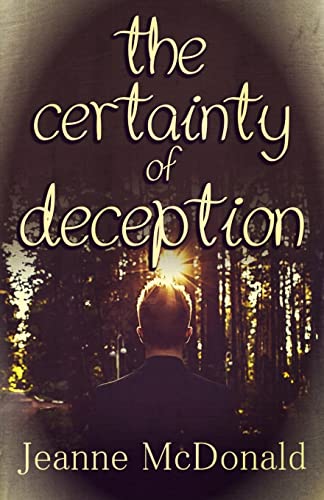 Imagen de archivo de The Certainty of Deception (The Truth in Lies Saga) (Volume 2) a la venta por HPB-Emerald