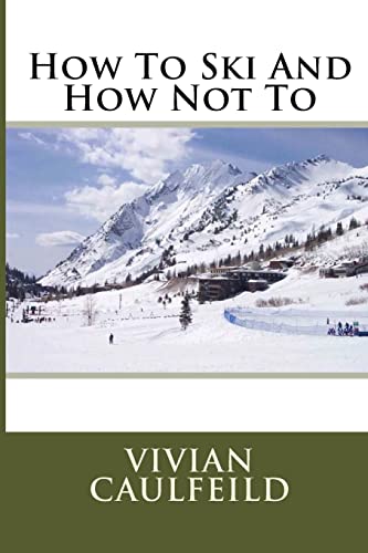 9781500337599: How To Ski And How Not To