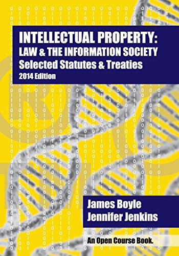 Imagen de archivo de Intellectual Property: Law & The Information Society Selected Statutes & Treaties: 2014 Edition a la venta por HPB-Red