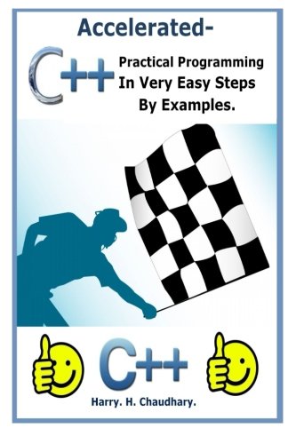 9781500339463: Accelerated C++ :: Practical Programming in Very Easy Steps by Examples.