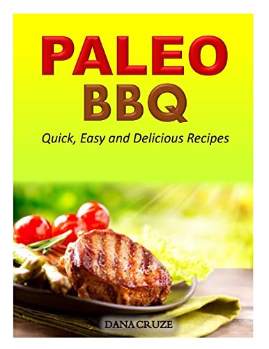 9781500339524: Paleo BBQ: Quick, Easy and Delicious Recipes