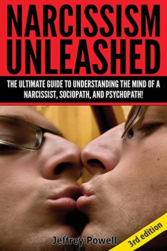 Beispielbild fr Narcissism Unleashed!: The Ultimate Guide to Understanding the Mind of a Narcissist, Sociopath, and Psychopath! zum Verkauf von THE SAINT BOOKSTORE