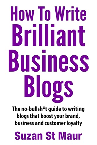 Beispielbild fr How To Write Brilliant Business Blogs zum Verkauf von WorldofBooks