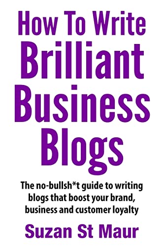 Stock image for How To Write Brilliant Business Blogs for sale by WorldofBooks