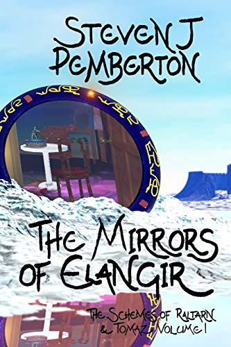 9781500343347: The Mirrors of Elangir: Volume 1 (The Schemes of Raltarn & Tomaz)