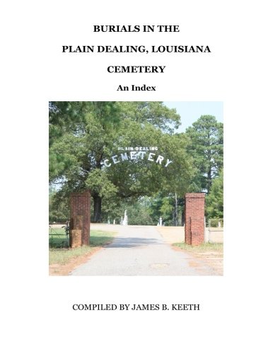 9781500344962: Burials in the Plain Dealing, Louisiana Cemetery: An Index