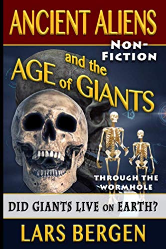 Stock image for Ancient Aliens and the Age of Giants: Through the Wormhole: Volume 2 for sale by Brit Books