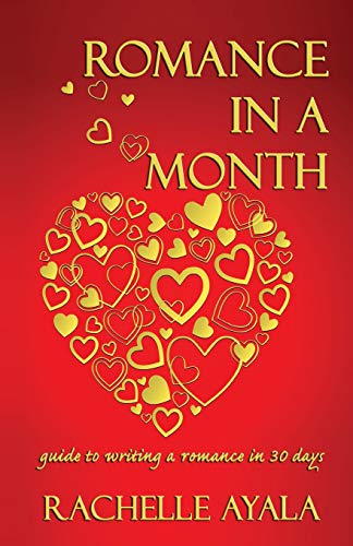 Stock image for Romance In A Month: Guide to Writing a Romance in 30 Days (A Romance In A Month How-To Book) for sale by Wonder Book