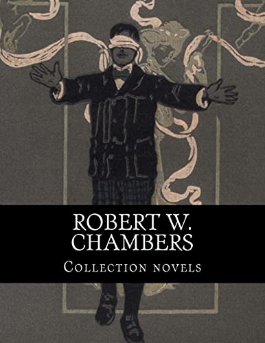 9781500358198: Robert W. Chambers, Collection novels