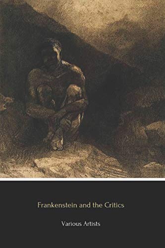 Stock image for Frankenstein and the Critics: Includes unabridged FRANKENSTEIN 1818 for sale by HPB-Ruby
