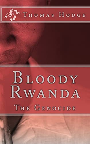 Beispielbild fr Bloody Rwanda: The Genocide zum Verkauf von THE SAINT BOOKSTORE
