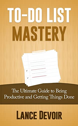 9781500366643: To-Do List Mastery: The Ultimate Guide to Being Productive and Getting Things Done