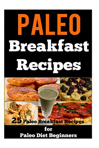 9781500367848: Paleo Breakfast Recipes: 25 Paleo Breakfast Recipes for Paleo Diet Beginners