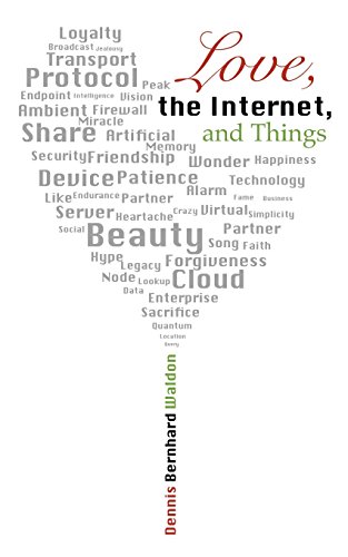 Beispielbild fr Love, the Internet, and Things zum Verkauf von THE SAINT BOOKSTORE