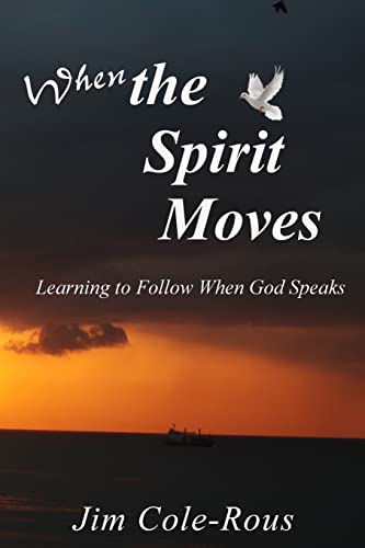 9781500371494: When the Spirit Moves: Learning to Follow When God Speaks