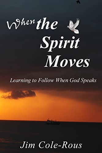 Stock image for When the Spirit Moves: Learning to Follow When God Speaks for sale by Reliant Bookstore