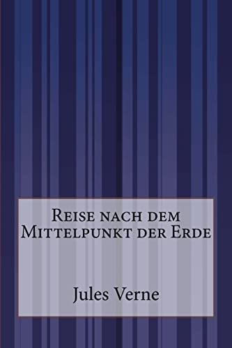 9781500372279: Reise nach dem Mittelpunkt der Erde