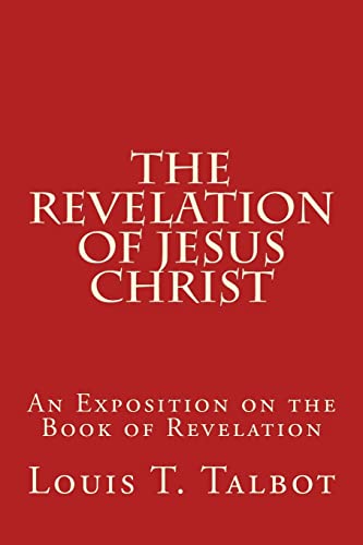 Stock image for The Revelation of Jesus Christ: An Exposition on the Book of Revelation for sale by ThriftBooks-Atlanta