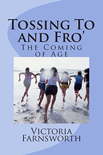 9781500373603: Tossing To and Fro': The Coming of Age: Volume 3 (The Extraordinary Life of an Ordinary Woman)