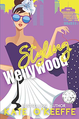 Stock image for Styling Wellywood: A fashionable romantic comedy (Wellywood Romantic Comedy) for sale by Books From California