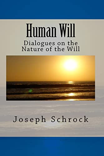 Stock image for Human Will: Dialogues on the Nature of the Will for sale by THE SAINT BOOKSTORE