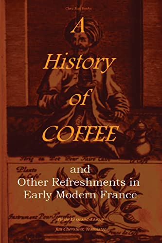Imagen de archivo de A History of Coffee and Other Refreshments in Early Modern France a la venta por PBShop.store US