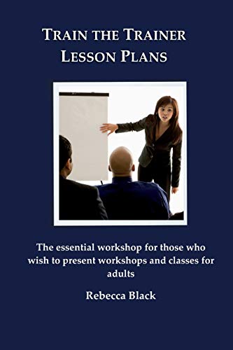 9781500389437: Train the Trainer Lesson Plans: The essential workshop for those who wish to present workshops and classes for adults