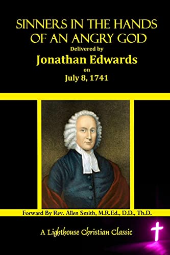 Imagen de archivo de Sinners In The Hands Of An Angry God: Delivered by Jonathan Edwards On July 8, 1741 a la venta por THE SAINT BOOKSTORE