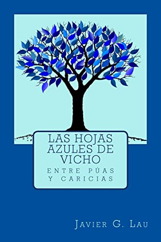 Beispielbild fr Las hojas azules de Vicho: entre puas y caricias zum Verkauf von THE SAINT BOOKSTORE