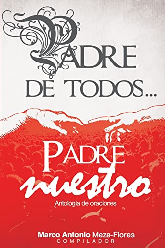 Stock image for Padre de Todos. Padre nuestro: Antologia de oraciones for sale by THE SAINT BOOKSTORE