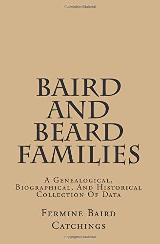 9781500401030: Baird And Beard Families: A Genealogical, Biographical, And Historical Collection Of Data