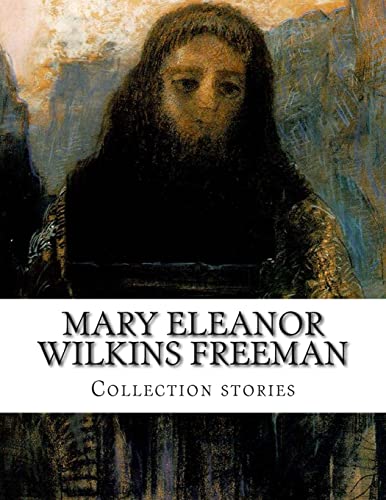 Beispielbild fr Mary Eleanor Wilkins Freeman, Collection stories zum Verkauf von Books From California