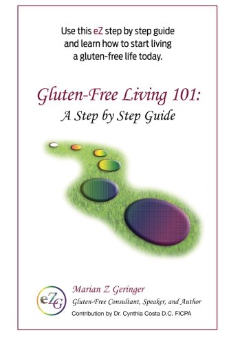 Stock image for Gluten-Free Living 101: A Step by Step Guide (eZ Gluten-Free Handbooks) for sale by Revaluation Books