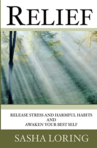 Stock image for Relief: Release Stress and Harmful Habits, and Awaken Your Best Self for sale by Wonder Book