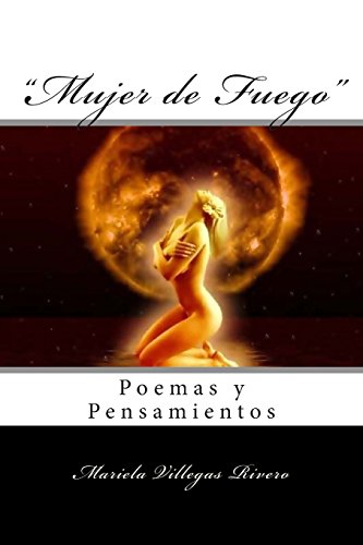 9781500411725: "Mujer de Fuego": Poemas y Pensamientos
