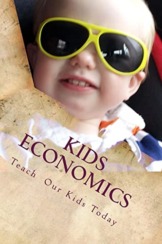 Stock image for Kids Economics: Basic Economic And Financial Terms For Kids for sale by THE SAINT BOOKSTORE