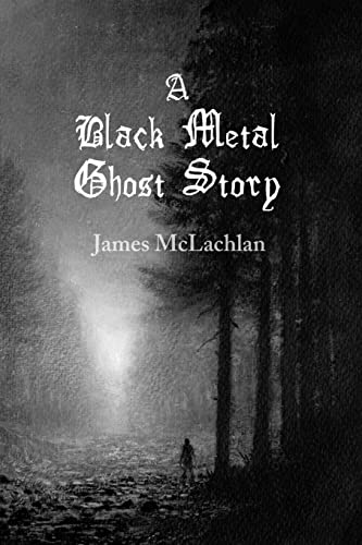 9781500414467: A Black Metal Ghost Story: A Novella