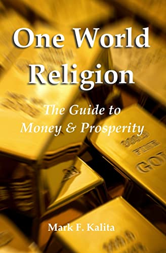 Stock image for One World Religion: The Guide to Money & Prosperity for sale by Lucky's Textbooks