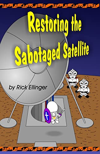 Stock image for Restoring the Sabotaged Satellite: Doing What Is Right, No Matter How Hard for sale by ThriftBooks-Dallas