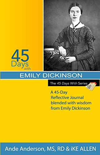 Beispielbild fr 45 Days with Emily Dickinson: A 45-Day Reflective Journal Blended with Wisdom from Emily Dickinson zum Verkauf von Books From California