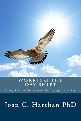 Imagen de archivo de Working The Day Shift: Using Dream Incubation To Change Your Life (The a la venta por Hawking Books