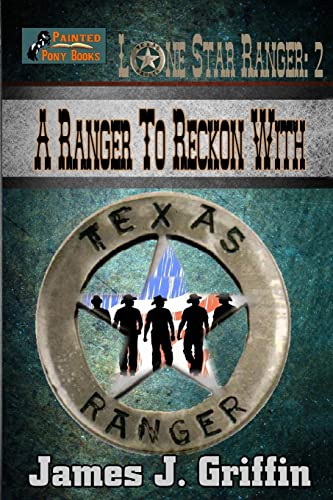 9781500419295: A Ranger To Reckon With: Volume 2 (Lone Star Ranger)