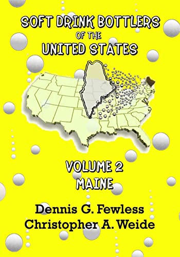 Beispielbild fr Soft Drink Bottlers of the United States: Volume 2 - Maine, B&W ed.: Black & White edition zum Verkauf von THE SAINT BOOKSTORE