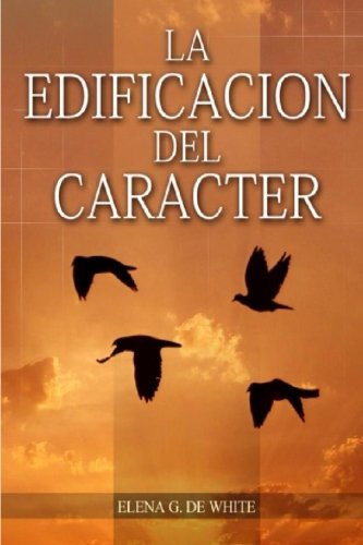 Imagen de archivo de La Edificaci n del Caracter (Spanish Edition) a la venta por ThriftBooks-Atlanta