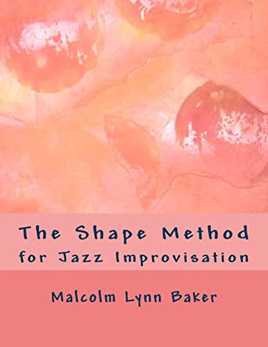 Beispielbild fr The Shape Method: for Jazz Improvisation zum Verkauf von Wizard Books