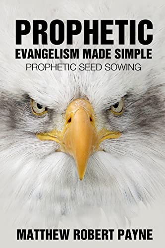 Beispielbild fr Prophetic Evangelism Made Simple: Prophetic Seed Sowing zum Verkauf von Off The Shelf